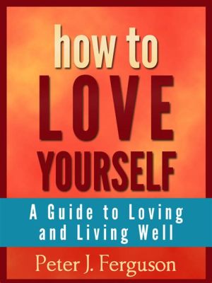 books on how to love yourself: What if the key to loving oneself lies not just in reading books but also in living authentically?